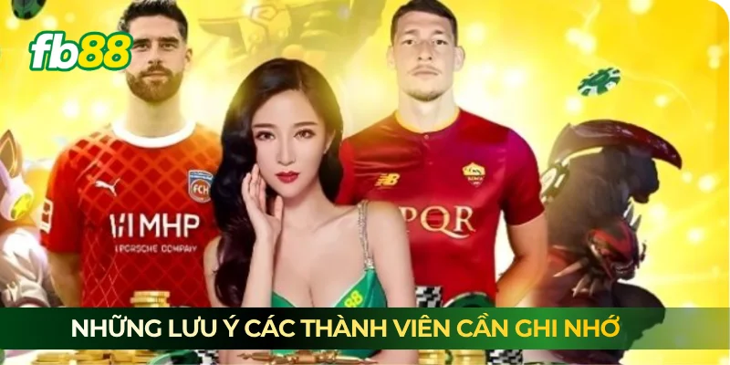 Những lưu ý các thành viên cần ghi nhớ 